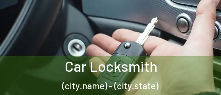  Car Locksmith (city.name) - (city.state)